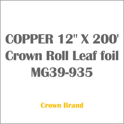 COPPER 12" X 200' Crown Roll Leaf foil MG39-935